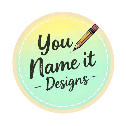 You Name It Designs